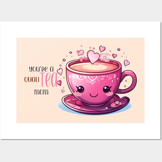 You're A Qualitea Mom Wall Art by nonbeenarydesigns